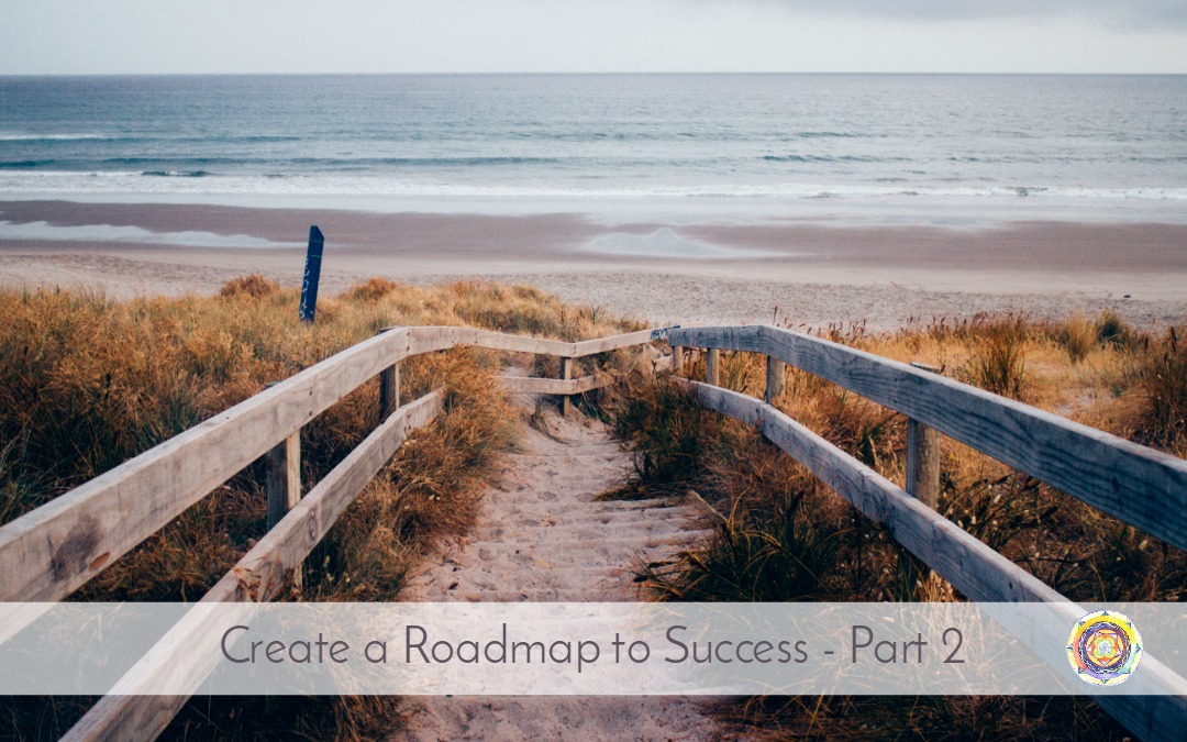 Create a Roadmap to Success – Part 2
